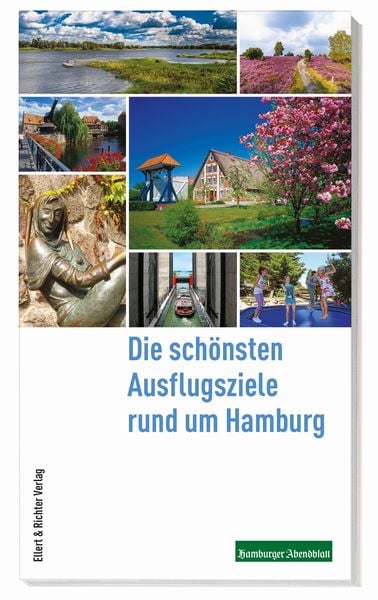 Die schönsten Ausflugsziele rund um Hamburg, Taschenbuch von , Ellert & Richter Verlag, 978-3-8319-0687-1