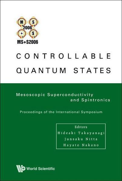 Produktbild: Controllable Quantum States: Mesoscopic Superconductivity and Spintronics (Ms+s2006) - Proceedings of the International Symposium