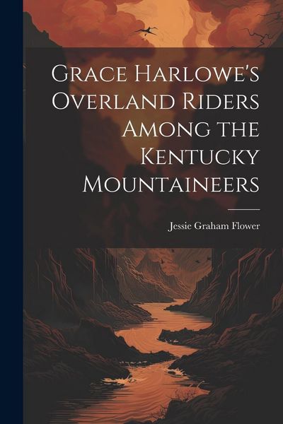 Produktbild: Grace Harlowe's Overland Riders Among the Kentucky Mountaineers