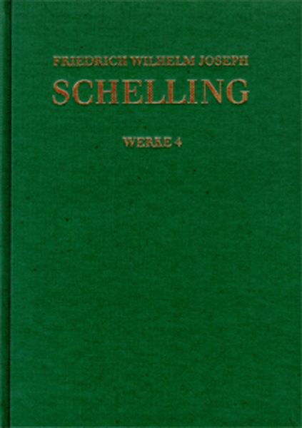 Produktbild: Friedrich Wilhelm Joseph Schelling: Historisch-kritische Ausgabe / Reihe I: Werke. Band 4