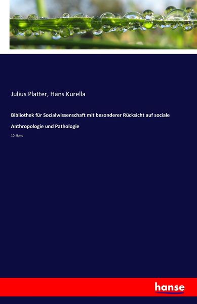 Bibliothek für Socialwissenschaft mit besonderer Rücksicht auf sociale Anthropologie und Pathologie, Taschenbuch von Julius Platter , Hans Kurella,