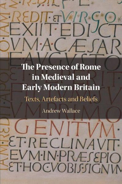 Produktbild: The Presence of Rome in Medieval and Early Modern Britain