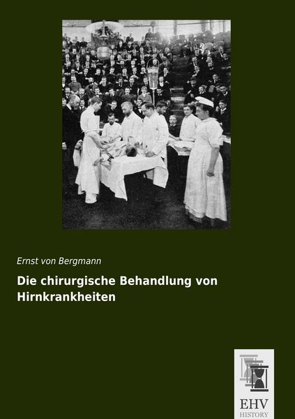 Produktbild: Die chirurgische Behandlung von Hirnkrankheiten