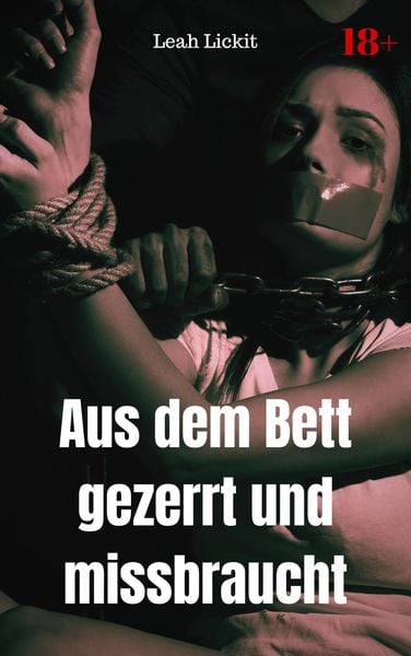 Aus dem Bett gezerrt und missbraucht