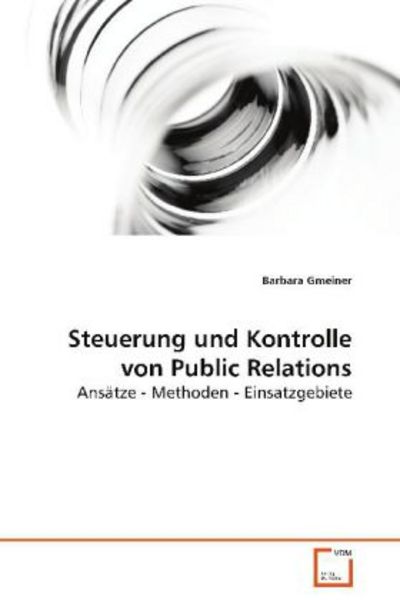 Gmeiner Barbara: Steuerung und Kontrolle von Public Relation, Taschenbuch von Barbara Gmeiner, VDM, 9783639080551
