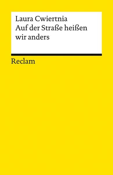 Auf der Straße heißen wir anders. Roman, Taschenbuch von Laura Cwiertnia, Reclam, Philipp, 9783150148815