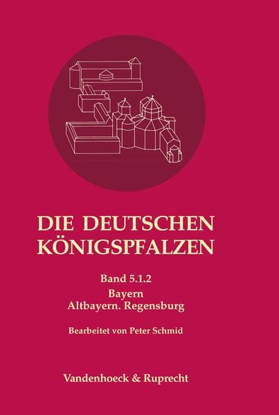 Produktbild: Die deutschen K&ouml;nigspfalzen. Band 5: Bayern