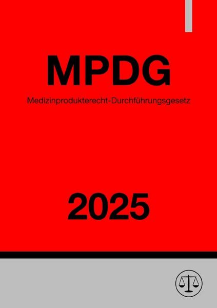 Produktbild: Medizinprodukterecht-Durchf&uuml;hrungsgesetz - MPDG 2025