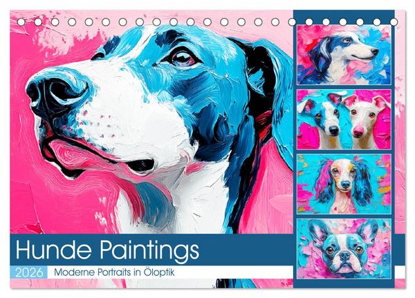 Produktbild: Hunde Paintings. Moderne Portraits in &Ouml;loptik (Tischkalender 2026 DIN A5 quer), CALVENDO Monatskalender