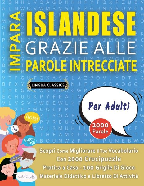 Produktbild: IMPARA ISLANDESE GRAZIE ALLE PAROLE INTRECCIATE - PER ADULTI - Scopri Come Migliorare Il Tuo Vocabolario Con 2000 Crucipuzzle e Pratica a Casa - 100 Griglie Di Gioco - Materiale Didattico e Libretto Di Attivit&agrave;