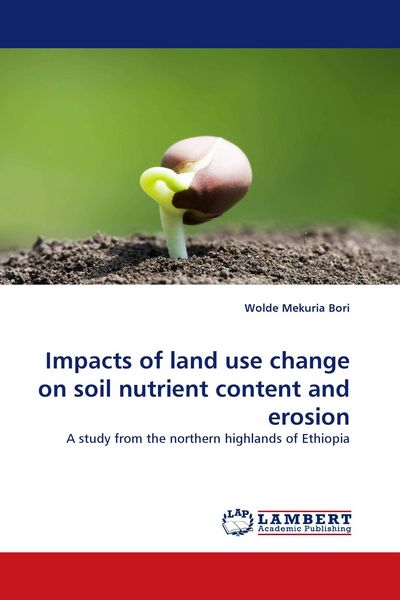 Produktbild: Impacts of land use change on soil nutrient content and erosion
