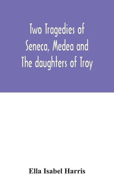 Produktbild: Two Tragedies Of Seneca, Medea And The Daughters Of Troy