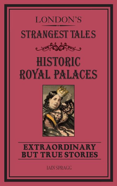 Produktbild: London's Strangest Tales: Historic Royal Palaces