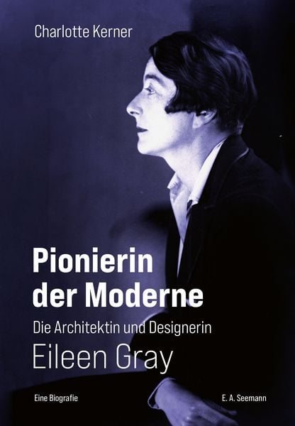 Pionierin der Moderne, Gebundene Ausgabe von Charlotte Kerner, E. A. Seemann in E. A. Seemann Henschel GmbH & Co. KG, 978-3-690-01033-7