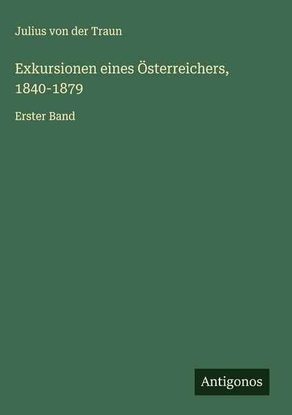 Produktbild: Exkursionen eines &Ouml;sterreichers, 1840-1879