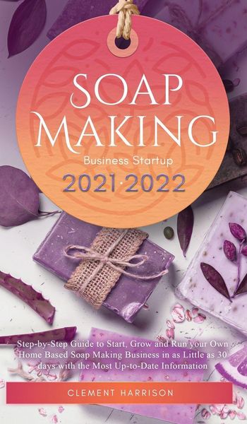 Produktbild: Soap Making Business Startup 2021-2022