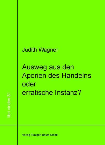 Produktbild: Ausweg aus den Aporien des Handelns oder erratische Instanz?