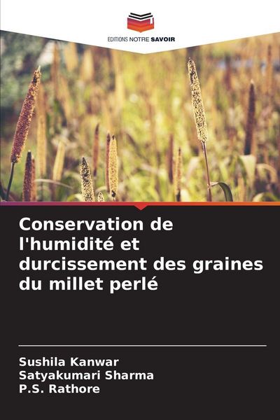 Produktbild: Conservation de l'humidit&eacute; et durcissement des graines du millet perl&eacute;