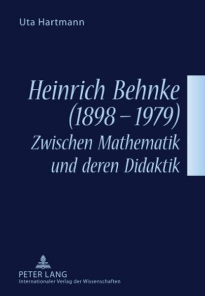 Produktbild: Heinrich Behnke (1898-1979) &ndash; Zwischen Mathematik und deren Didaktik