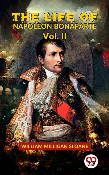 Produktbild: The Life Of Napoleon Bonaparte Vol.II
