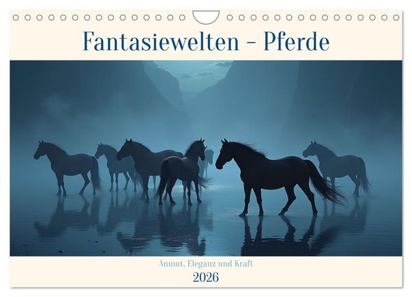 Fantasiewelten - Pferde (Wandkalender 2026 DIN A4 quer), CALVENDO Monatskalender