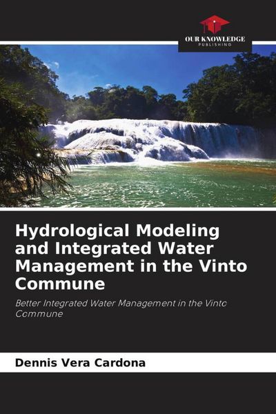 Produktbild: Hydrological Modeling and Integrated Water Management in the Vinto Commune
