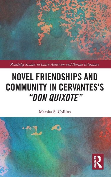 Produktbild: Novel Friendships and Community in Cervantes's "Don Quixote"