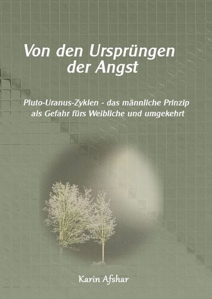 Produktbild: Die graue Reihe / Von den Urspr&uuml;ngen der Angst: Pluto-Uranus Zyklen
