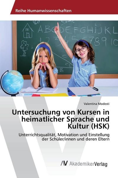 Untersuchung von Kursen in heimatlicher Sprache und Kultur (HSK), Taschenbuch von Valentina Modesti, AV Akademikerverlag, 9783330521711
