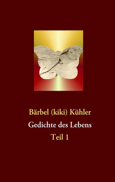 Gedichte des Lebens, Taschenbuch von Bärbel (kiki) Kühler, BoD – Books on Demand, 978-3-8423-2565-4