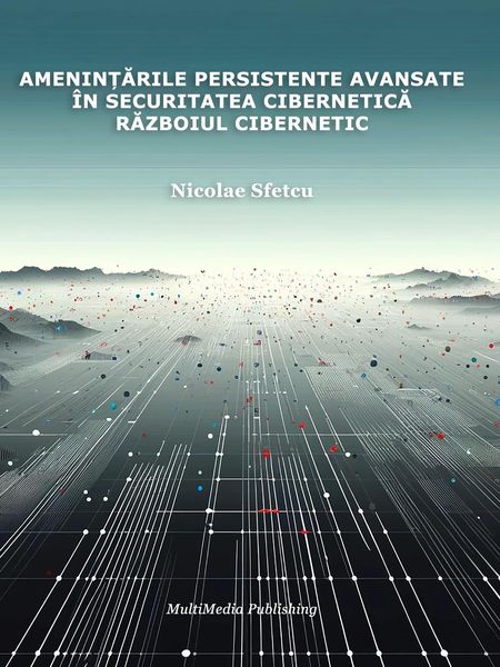 Produktbild: Amenin&iquest;arile persistente avansate &icirc;n securitatea cibernetica - Razboiul cibernetic