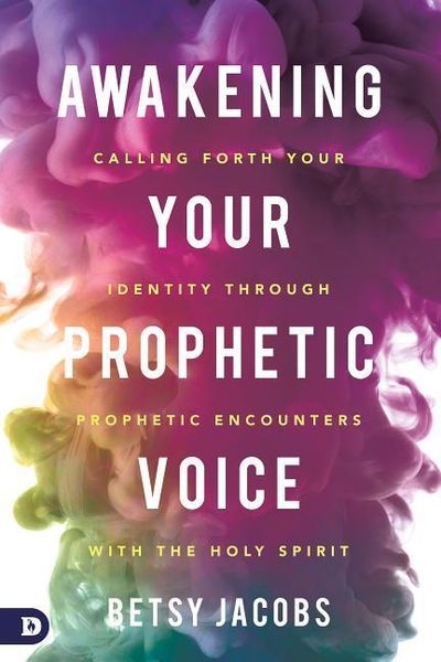 Produktbild: Awakening Your Prophetic Voice: Calling Forth Your Identity Through Prophetic Encounters With the Holy Spirit