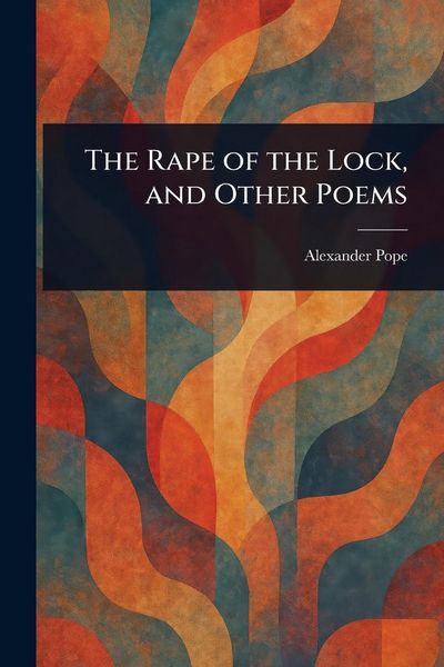 Produktbild: The Rape of the Lock, and Other Poems