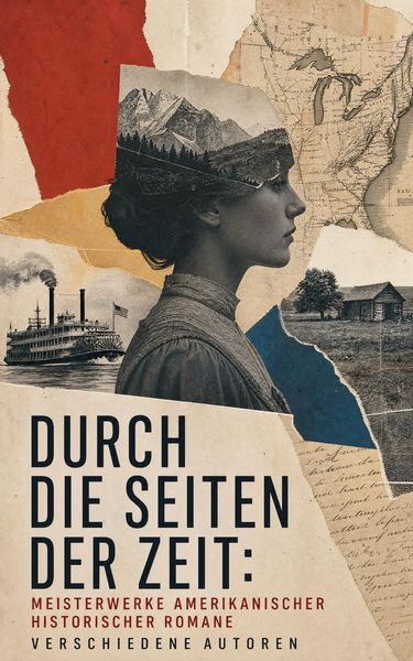 Produktbild: Durch die Seiten der Zeit: Meisterwerke amerikanischer historischer Romane