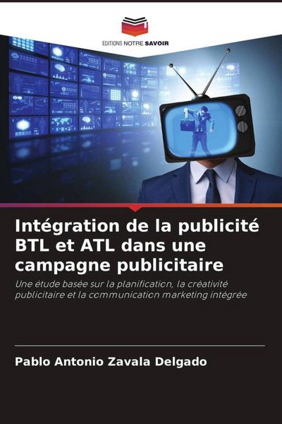 Produktbild: Int&eacute;gration de la publicit&eacute; BTL et ATL dans une campagne publicitaire