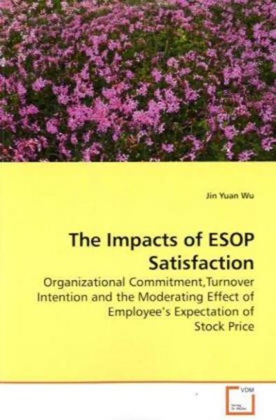 Wu, J: The Impacts of ESOP Satisfaction, Taschenbuch von Jin Yuan Wu, VDM, 9783639196566