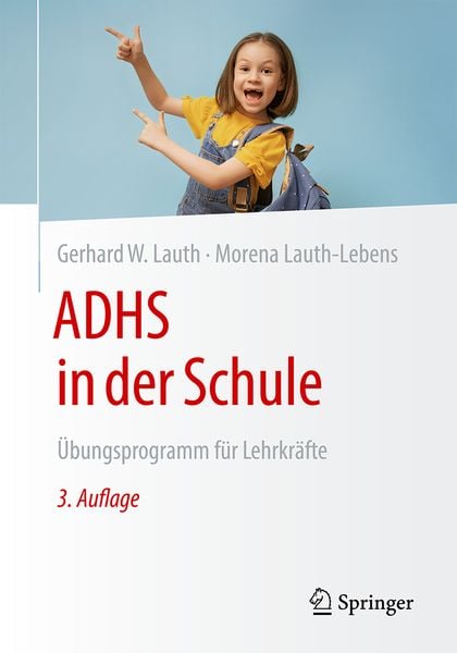 ADHS in der Schule, Taschenbuch von Gerhard W. Lauth , Morena Lauth-Lebens, Springer Berlin, 9783662700631