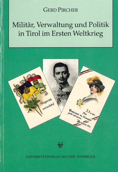 Produktbild: Militär, Verwaltung und Politik in Tirol im Ersten Weltkrieg