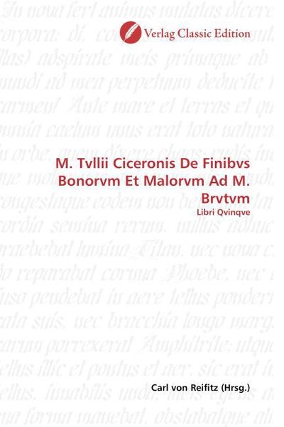 Produktbild: M. Tvllii Ciceronis De Finibvs Bonorvm Et Malorvm Ad M. Brvt