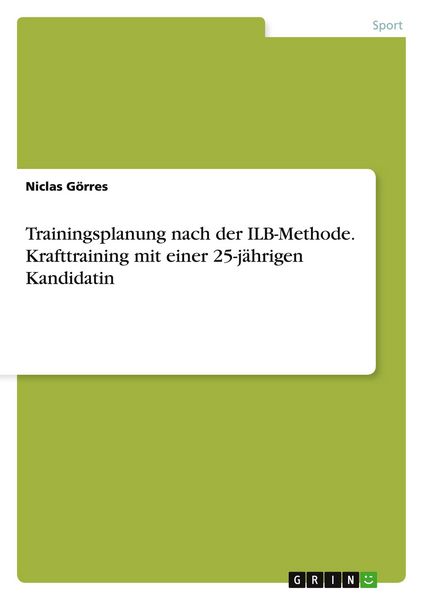 Produktbild: Trainingsplanung nach der ILB-Methode. Krafttraining mit einer 25-j&auml;hrigen Kandidatin