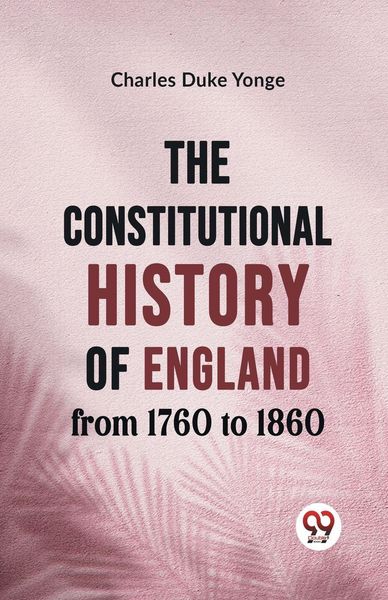 Produktbild: The Constitutional History of England from 1760 to 1860