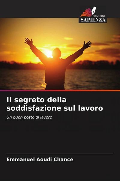 Produktbild: Il segreto della soddisfazione sul lavoro