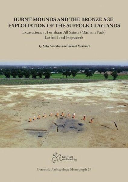 Produktbild: Burnt Mounds and the Bronze Age Exploitation of the Suffolk Claylands