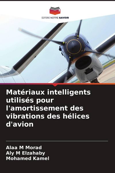 Produktbild: Mat&eacute;riaux intelligents utilis&eacute;s pour l'amortissement des vibrations des h&eacute;lices d'avion