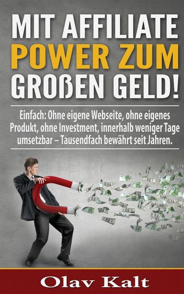 Produktbild: Mit Affiliate-Power zum grossen Geld!