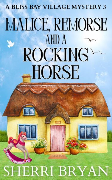 Produktbild: Malice, Remorse and a Rocking Horse (The Bliss Bay Village Mysteries, #3)