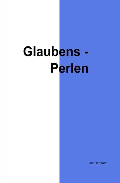 Glaubensperlen, Taschenbuch von Urs Hanhart, Epubli, 9783754115848