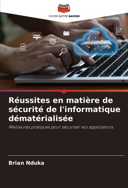 Produktbild: R&eacute;ussites en mati&egrave;re de s&eacute;curit&eacute; de l'informatique d&eacute;mat&eacute;rialis&eacute;e