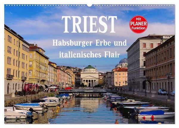 Produktbild: Triest - Habsburger Erbe und italienisches Flair (Wandkalender 2026 DIN A2 quer), CALVENDO Monatskalender