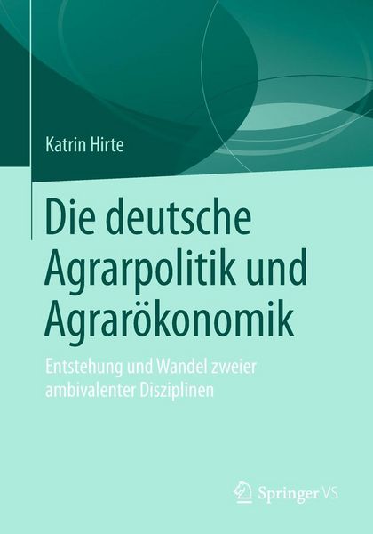Produktbild: Die deutsche Agrarpolitik und Agrar&ouml;konomik